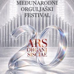 Ars Organi Sisciae – dvadeset godina glazbe u službi baštine